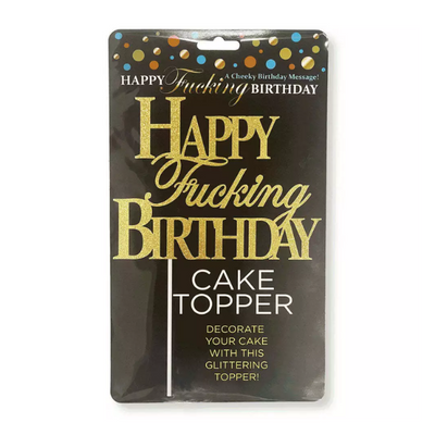 Happy Fucking Birthday Cake Topper - OSAS